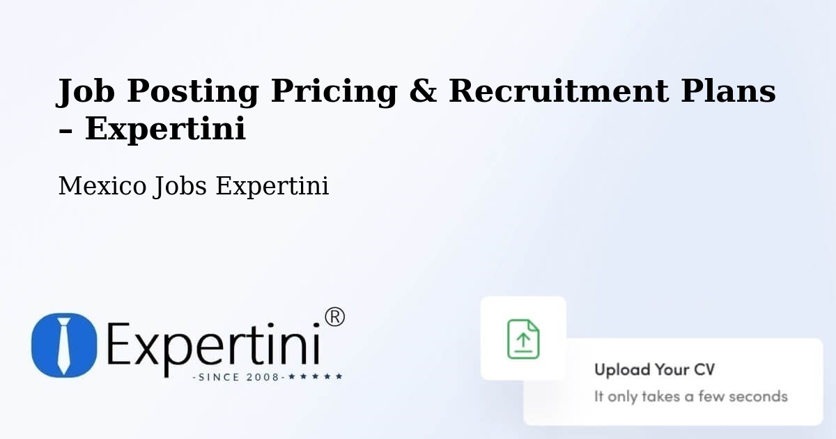 Job Posting Pricing & Recruitment Plans – Zaragoza - Zaragoza, Mexico Jobs Expertini